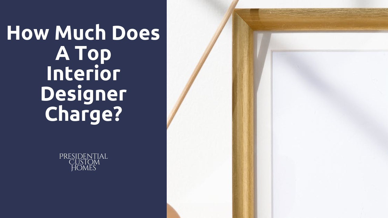 How much does a top interior designer charge?