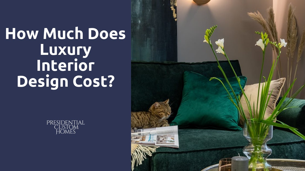 How much does luxury interior design cost?
