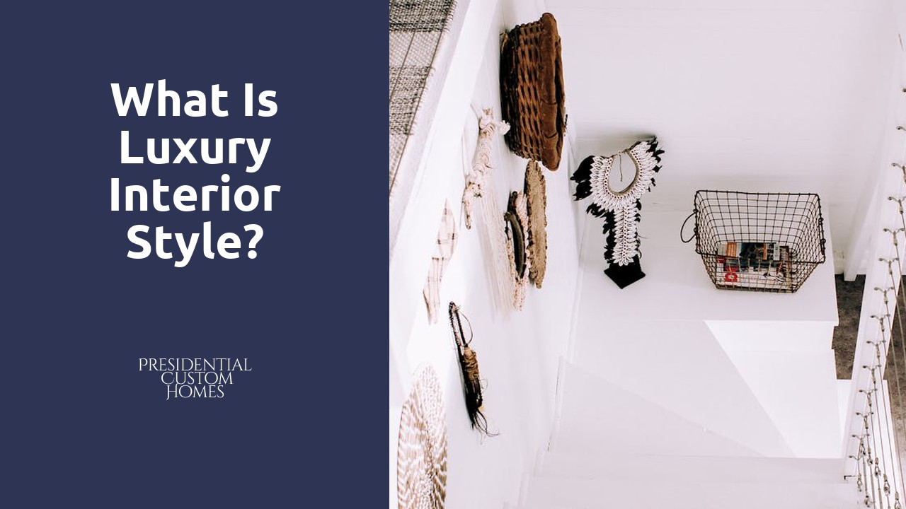 What is luxury interior style?